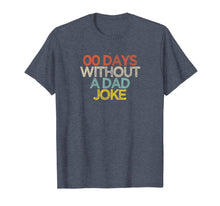 Load image into Gallery viewer, Funny 00 Days Without A Dad Joke T-Shirt-5974266
