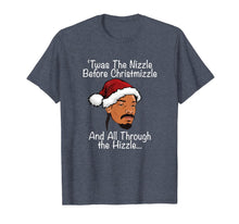 Load image into Gallery viewer, Christmas Twas the Nizzle Before Christmizzle 90s Rap Funny T-Shirt
