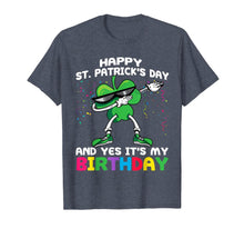 Load image into Gallery viewer, funny Happy St Patrick&#39;s Day And Yes It&#39;s My Birthday gift T-Shirt-132630
