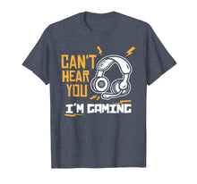 Load image into Gallery viewer, Can't hear you I'm Gaming - Funny Video Gamer Gift T-Shirt-372051
