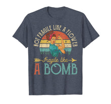 Load image into Gallery viewer, Not Fragile Like A Flower, Fragile Like A Bomb T-Shirt

