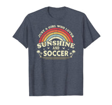 Load image into Gallery viewer, Soccer Shirt. Just A Girl Who Loves Sunshine And Soccer T-Shirt-138368
