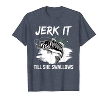 Load image into Gallery viewer, Jerk It Till She Swallows Funny Fishing Hobbies T-Shirt-1353206
