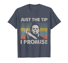 Load image into Gallery viewer, Just The Tip I Promise T-Shirt
