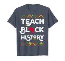 Load image into Gallery viewer, Teach Black History Shirt Teacher Black History Month T-Shirt-1123909
