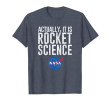 Load image into Gallery viewer, Actually, It Is Rocket Science (distressed) - NASA Space T-Shirt-1882190
