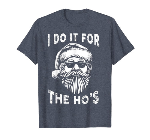I Do It For The Hos Funny Christmas Santa Cool Sun Glasses T-Shirt