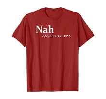 Load image into Gallery viewer, Rosa Park Nah Quote Black Movement Protest T-Shirt
