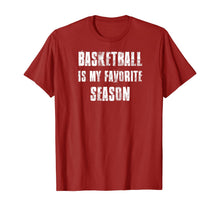 Load image into Gallery viewer, Basketball Is My Favorite Season T-Shirt
