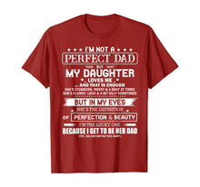 Load image into Gallery viewer, I'm Not A Perfect Dad But My Daughter Loves Me T-Shirt
