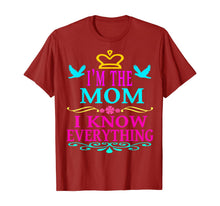 Load image into Gallery viewer, I'm the Mom I know everything T-Shirt
