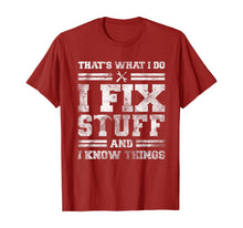 Load image into Gallery viewer, That&#39;s What I Do I Fix Stuff And I Know Things Funny Saying T-Shirt
