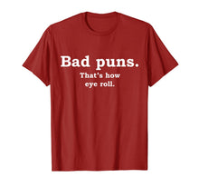 Load image into Gallery viewer, Bad Puns That's How Eye Roll Funny Joke T-Shirt
