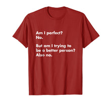 Load image into Gallery viewer, Am I perfect? No. T-Shirt - funny t-shirt
