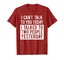 Load image into Gallery viewer, Funny Introvert T-Shirt - Can&#39;t Talk To You Today Tee

