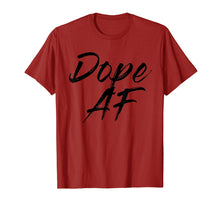Load image into Gallery viewer, Dope AF Tshirts
