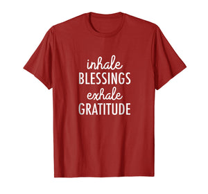 Inhale Blessings Exhale Gratitude: Mindfulness T-shirt