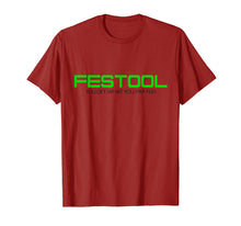 Load image into Gallery viewer, Funny You Get What You Pay For Festool T-shirt
