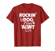 Load image into Gallery viewer, Rockin' the Dog Mom &amp; Aunt Life Shirt Gift For Auntie
