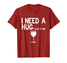 Load image into Gallery viewer, I need a huge glass of Wine t shirt funny Wine shirt
