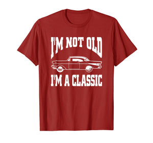 I'm Not Old I'm Classic T-Shirt Vintage Hot Rod Dad Grandpa