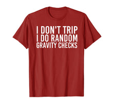 Load image into Gallery viewer, I DON&#39;T TRIP RANDOM GRAVITY CHECKS Shirt Funny Gift Idea
