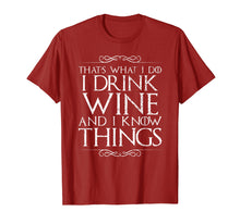 Load image into Gallery viewer, I Drink Wine and I Know Things T-Shirt
