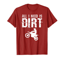 Load image into Gallery viewer, All I Need Is Dirt Bike Motocross Off-Roading T Shirt
