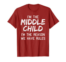 Load image into Gallery viewer, Middle Child Shirt I Am The Reason We Have Rules Siblings
