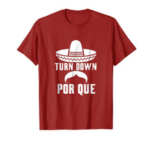 Load image into Gallery viewer, Cinco De Mayo Shirt Turn Down Por Que Mexican Funny Gift
