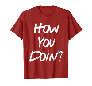 How you doin'? Tshirt