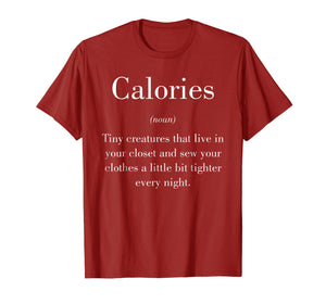 Calories Funny Description Live Tiny Creatures Noun T-Shirt