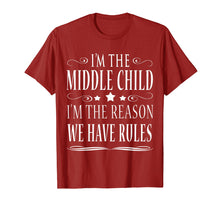 Load image into Gallery viewer, I&#39;M THE MIDDLE CHILD I&#39;M THE REASON WE HAVE RULES SHIRT
