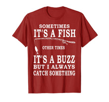 Load image into Gallery viewer, Funny Fishing Shirt Sometimes It's A Fish Fishing T-shirt
