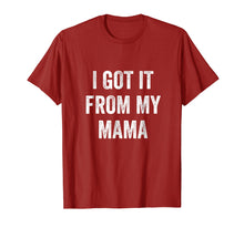 Load image into Gallery viewer, I Got It From My Mama T-Shirt
