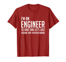 Load image into Gallery viewer, Im An Engineer Shirt - Im Never Wrong Shirt, Funny Engineer
