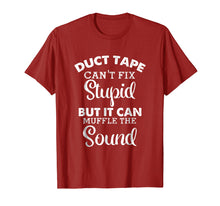 Load image into Gallery viewer, Funny Duct Tape Can&#39;t Fix Stupid Tee Shirt
