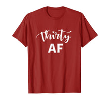 Load image into Gallery viewer, 30 AF Shirt - Funny Thirty AF 30th Birthday T-Shirt
