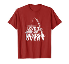 Load image into Gallery viewer, I Love It When She Bends Over - Funny Fishing T-Shirt
