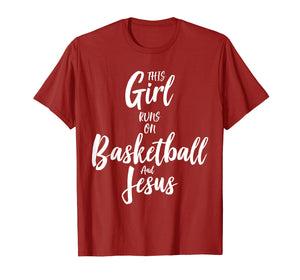 Basketball & Jesus T Shirt: This Girl Runs On Christ Tee