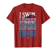 Load image into Gallery viewer, I Swim If You Ever See Me Running With Swimmer T Shirt
