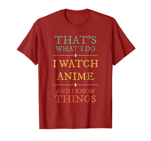 I Watch Anime I Know Things Shirt Anime Lover Funny Gift