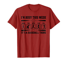 Load image into Gallery viewer, I&#39;m Busy This Week T-Shirt Its Baseball Thing Player
