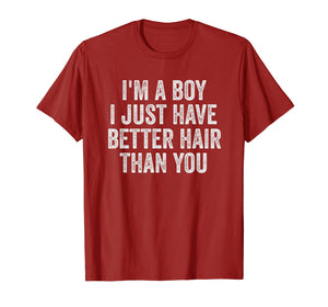 I'm A Boy I Just Have Better Hair Than You Shirt Toddler Kid