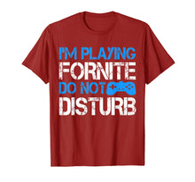 Load image into Gallery viewer, I&#39;m Playing Fornite Do Not Disturb Gift Video Gamer T-Shirt

