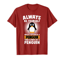 Load image into Gallery viewer, always be yourself unless you can be a Penguin T-Shirt
