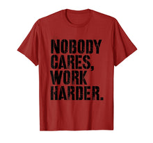Load image into Gallery viewer, Nobody Cares Work Harder - Fitness Gift Motivational Workout T-Shirt

