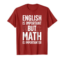 Load image into Gallery viewer, English is Important but Math is Importanter T shirt Teacher
