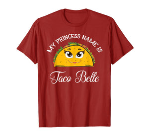 My Princess Name Is Taco Belle - Funny Pun Cinco De Mayo T-Shirt