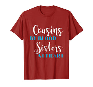 Cousins By Blood Sisters At Heart Best Friends Kids T shirt